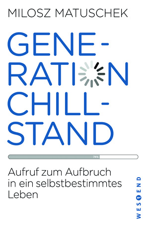 Generation Chillstand von Matuschek,  Milosz