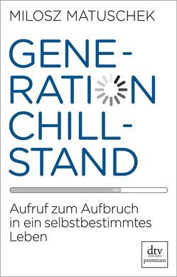 Generation Chillstand von Matuschek,  Milosz