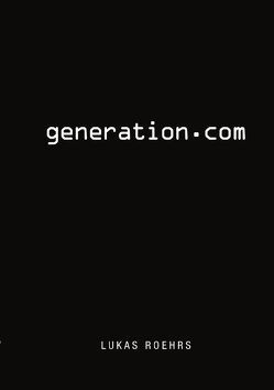Generation.com von Röhrs,  Birthe, Röhrs,  Lukas, Schikora,  Claudius