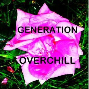 GENERATION OVERCHILL von Play Nerd,  Tanja "Lulu"