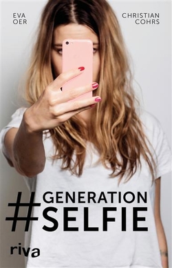 Generation Selfie von Cohrs,  Christian, Oer,  Eva