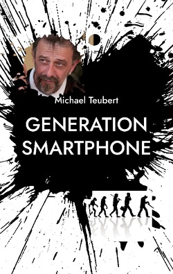 Generation Smartphone von Teubert,  Michael