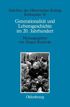 Generationalität und Lebensgeschichte im 20. Jahrhundert von Müller-Luckner,  Elisabeth, Reulecke,  Jürgen