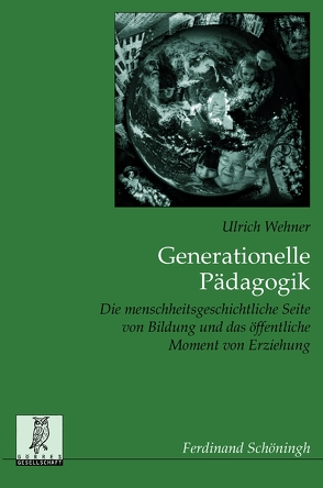 Generationelle Pädagogik von Böhm,  Winfried, Frost,  Ursula, Ladenthin,  Volker, Mertens,  Gerhard, Wehner,  Ulrich