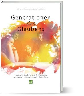 Generationen des Glaubens von Dörsam,  Anke, Hennecke,  Christian