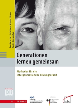 Generationen lernen gemeinsam von Antz,  Eva-Maria, Franz,  Julia, Frieters,  Norbert, Scheunpflug,  Annette