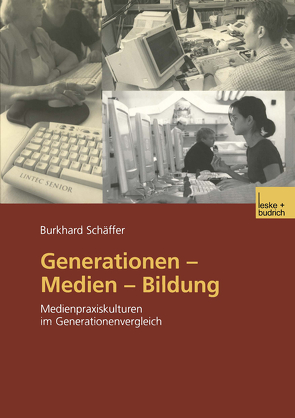 Generationen — Medien — Bildung von Schäffer,  Burkhard