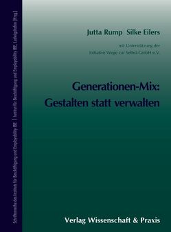 Generationen-Mix: Gestalten statt verwalten. von Eilers,  Silke, Rump,  Jutta
