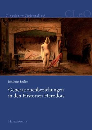 Generationenbeziehungen in den Historien Herodots von Brehm,  Johannes