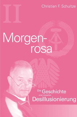Generationentrilogie / Morgenrosa von Schultze,  Christian F.