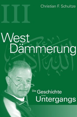 Generationentrilogie / Westdämmerung von Schultze,  Christian F.