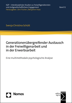 Generationenübergreifender Austausch in der Freiwilligenarbeit und in der Erwerbsarbeit von Schütt,  Svenja Christina