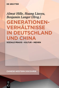 Generationenverhältnisse in Deutschland und China von Hille,  Almut, Huang,  Liaoyu, Langer,  Benjamin