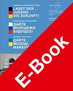 Generationenvermächtnis: Lasst der Jugend die Zukunft! von Albrecht,  Peter-Alexis