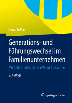 Generations- und Führungswechsel im Familienunternehmen von LeMar,  Bernd