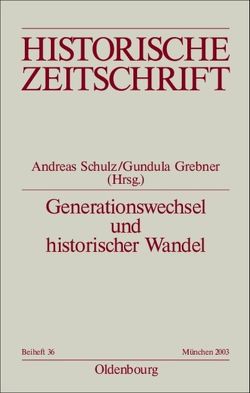 Generationswechsel und historischer Wandel von Grebner,  Gundula, Schulz,  Andreas
