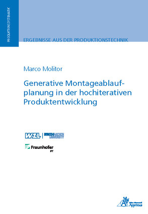 Generative Montageablaufplanung in der hochiterativen Produktentwicklung von Molitor,  Marco