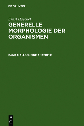Generelle Morphologie der Organismen von Haeckel,  Ernst