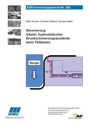 Generierung lokaler, hydrostatischer Druckschmierungszustände beim Tiefziehen von Groche,  Peter, Klöpsch,  Christian, Möller,  Norman