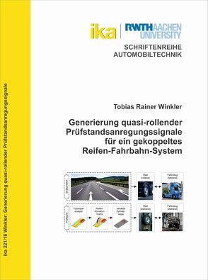 Generierung quasi-rollender Prüfstandsanregungssignale für ein gekoppeltes Reifen-Fahrbahn-System von Winkler,  Tobias Rainer