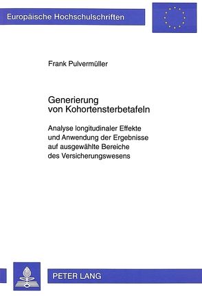 Generierung von Kohortensterbetafeln von Pulvermüller,  Frank