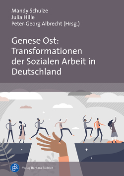 Genese Ost: Transformationen der Sozialen Arbeit in Deutschland von Albrecht,  Peter-Georg, Hille,  Julia, Schulze,  Mandy