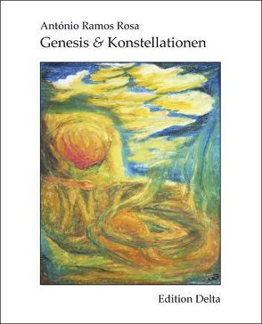 Genesis & Konstellationen /Génese & Constelações von Burghardt,  Juana, Burghardt,  Tobias, Ramos Rosa,  António