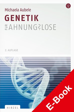 Genetik für Ahnungslose von Aubele,  Michaela