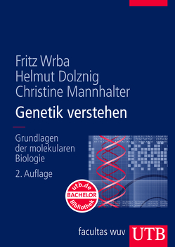Genetik verstehen von Dolznig,  Helmut, Mannhalter,  Christine, Wrba,  Fritz