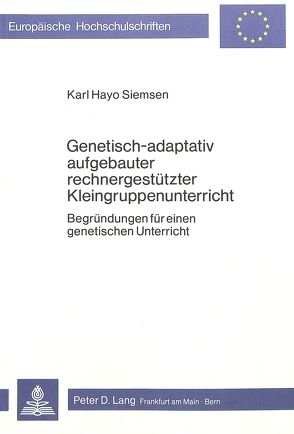 Genetisch-adaptativ aufgebauter rechnergestützter Kleingruppenunterricht von Siemsen,  Karl Hayo
