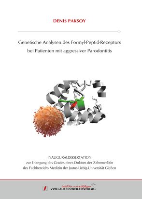 Genetische Analysen des Formyl-Peptid-Rezeptors bei Patienten mit aggressiver Parodontitis von Paksoy,  Denis