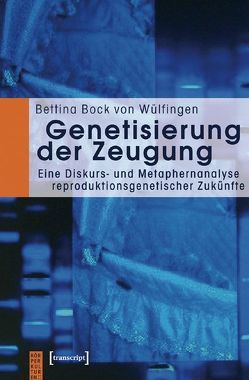 Genetisierung der Zeugung von Bock von Wülfingen,  Bettina