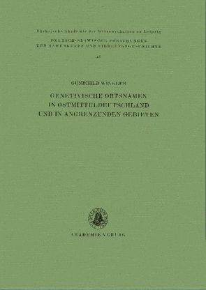 Genetivische Ortsnamen in Ostmitteldeutschland und in angrenzenden Gebieten von Winkler,  Gundhild