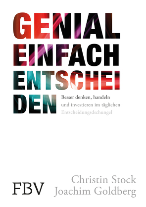 Genial einfach entscheiden von Goldberg,  Joachim, Stock,  Christin