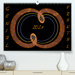 GENIAL FRAKTAL (Premium, hochwertiger DIN A2 Wandkalender 2021, Kunstdruck in Hochglanz) von r.gue.