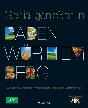 Genial genießen in Baden-Württemberg von Meistervereinigung Gastronom Baden-Württemberg e.V.