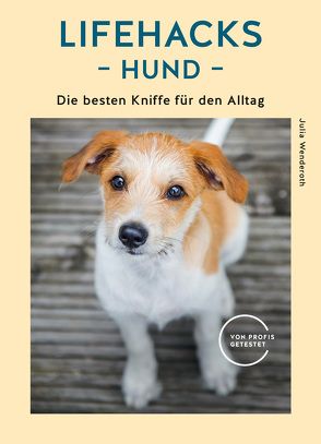 Lifehacks Hund von Wenderoth,  Julia