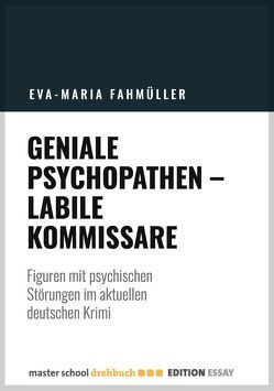 Geniale Psychopathen – labile Kommissare von Fahmüller,  Eva-Maria
