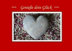 Genieße dein Glück von Geng,  Beate