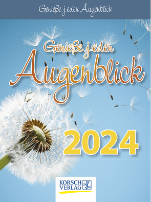 Genieße jeden Augenblick 2024 von Korsch Verlag