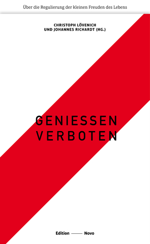 Genießen verboten von Ackermann,  Ulrike, Brendel,  Detlef, Dannecker,  Martin, Frommel,  Monika, Knop,  Uwe, Kofahl,  Daniel, Lewis,  Marc, Lövenich,  Christoph, Palmer,  Gesine, Reichertz,  Jo, Richardt,  Johannes, Ropohl,  Günter, Shelly,  Shaun, Snowdon,  Christopher, Spahl,  Thilo, Spode,  Hasso, Wirtz,  Bill