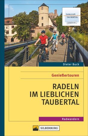 Genießertouren – Radeln im Lieblichen Taubertal von Buck,  Dieter