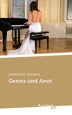 Genna und Anot von Glöckner,  Gottfried H.
