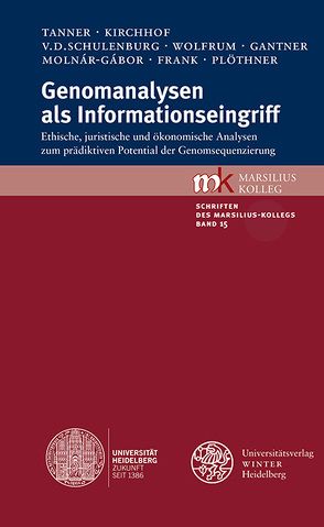 Genomanalysen als Informationseingriff von Frank,  Martin, Gantner,  Gösta, Kirchhof,  Paul, Molnár-Gábor,  Fruzsina, Plöthner,  Marika, Schulenburg,  Matthias Graf v.d., Tanner,  Klaus, Wolfrum,  Rüdiger