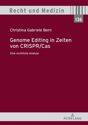 Genome Editing in Zeiten von CRISPR/Cas von Bern,  Christina Gabriele