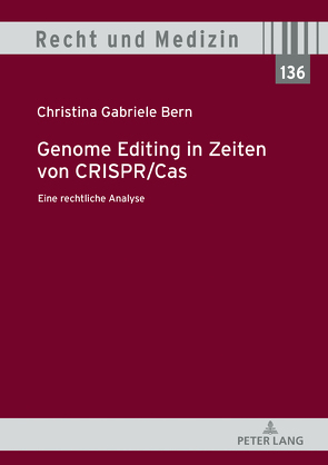 Genome Editing in Zeiten von CRISPR/Cas von Bern,  Christina Gabriele
