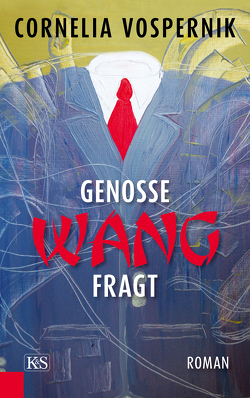 Genosse Wang fragt von Vospernik,  Cornelia