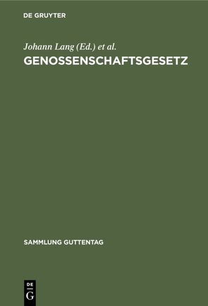 Genossenschaftsgesetz von Baumann,  Horst, Kessel,  Wolfgang, Lang,  Johann, Metz,  Egon, Weidmüller,  Ludwig