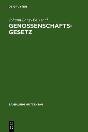 Genossenschaftsgesetz von Baumann,  Horst, Lang,  Johann, Metz,  Egon, Riebandt-Korfmacher,  Alice, Weidmüller,  Ludwig