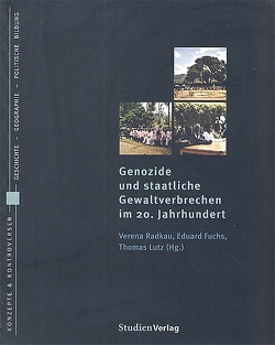 Genozide und staatliche Gewaltverbrechen im 20. Jahrhundert von Buchlädele, Fuchs,  Eduard, Radkau Garc¡a,  Verena